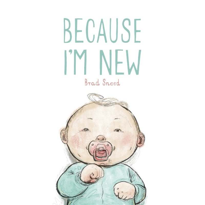 Because I'm New by Brad Sneed