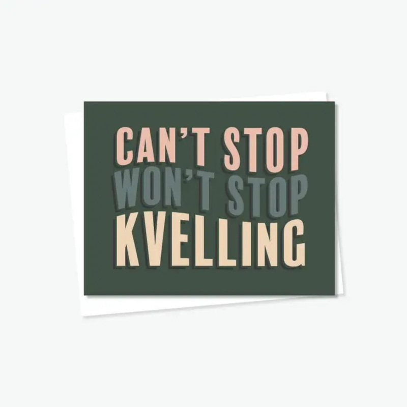 Cant Stop Kvelling Card